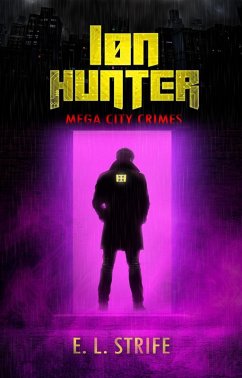 Ion Hunter (Mega-city Crimes, #0) (eBook, ePUB) - Strife, E. L.