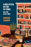 A biblioteca no fim do túnel (eBook, ePUB)