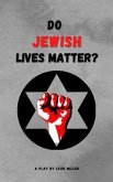 Do Jewish Lives Matter? (eBook, ePUB) Do Jewish Lives Matter? (eBook, ePUB)