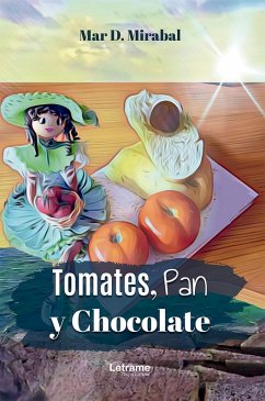 Tomates, pan y chocolate (eBook, ePUB) - Mirabal, Mar D.