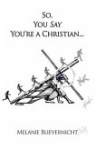 So, You Say You're a Christian (eBook, ePUB)