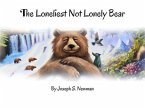 The Loneliest Not Lonely Bear (eBook, ePUB)