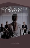 If You Don'T Mind My Saying So (eBook, ePUB)