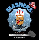 Team Spudz and the Silver Dollar: Mashers' Books (The Team Spudz Series) (eBook, ePUB)