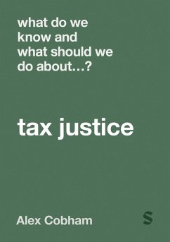 What Do We Know and What Should We Do About Tax Justice? (eBook, ePUB) - Cobham, Alex
