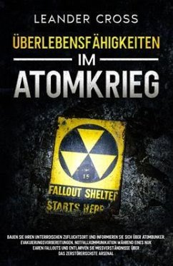 Überlebensfähigkeiten Im Atomkrieg (eBook, ePUB) - Cross, Leander
