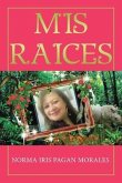 Mis Raices (eBook, ePUB) Mis Raices (eBook, ePUB)