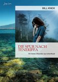 DIE SPUR NACH TENERIFFA (eBook, ePUB)