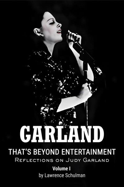 Garland - That's Beyond Entertainment - Reflections on Judy Garland (eBook, ePUB)