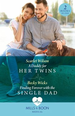 A Daddy For Her Twins / Finding Forever With The Single Dad: A Daddy for Her Twins / Finding Forever with the Single Dad (Mills & Boon Medical) (eBook, ePUB) - Wilson, Scarlet; Wicks, Becky