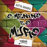 O menino e o muro (eBook, ePUB) O menino e o muro (eBook, ePUB)