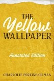 The Yellow Wallpaper (eBook, ePUB) The Yellow Wallpaper (eBook, ePUB)