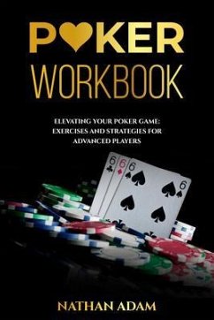Cover POKER WORKBOOK: Elevating Your Poker Game (eBook, ePUB)