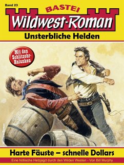 Wildwest-Roman – Unsterbliche Helden 23 (eBook, ePUB) - Murphy, Bill