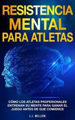 Resistencia Mental Para Atletas (eBook, ePUB) - Million, J. J.