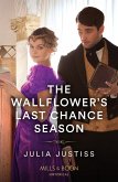 The Wallflower's Last Chance Season (Least Likely to Wed, Book 2) (Mills & Boon Historical) (eBook, ePUB)