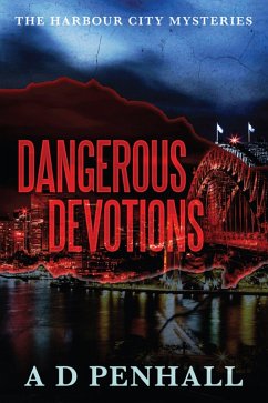 Dangerous Devotions (eBook, ePUB) - Penhall, A D