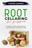 ROOT CELLARING FOR PREPPERS: A Prepper's Guide to Root Cellaring (eBook, ePUB)