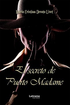 El secreto de Puerto Madame (eBook, ePUB) - Livet, María Cristina Devoto