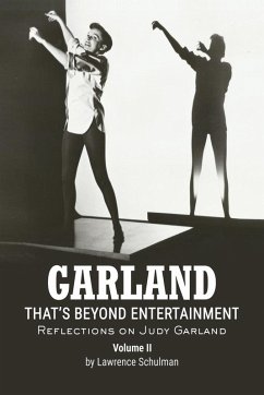 Garland - That's Beyond Entertainment - Reflections on Judy Garland Volume 2 (eBook, ePUB) - Schulman, Lawrence