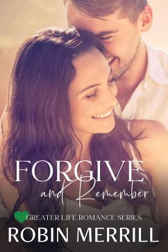 Cover Forgive and Remember (Greater Life Romance, #1) (eBook, ePUB)