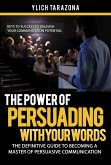The Power of Persuading with Your Words (Mastery in Public Speaking and Persuasive Communication, #1) (eBook, ePUB)
