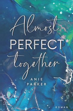 Almost Perfect Together - Parker, Anie