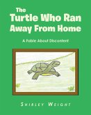 The Turtle Who Ran Away From Home (eBook, ePUB)