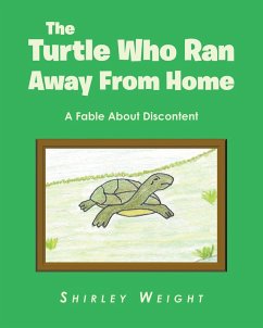 The Turtle Who Ran Away From Home (eBook, ePUB) - Weight, Shirley