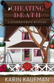 Cheating Death (Juniper Grove Cozy Mystery, #6) (eBook, ePUB)