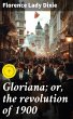 Gloriana; or, the revolution of 1900... - Bild 1