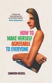 How to Make Herself Agreeable to Everyone (eBook, ePUB) How to Make Herself Agreeable to Everyone (eBook, ePUB)