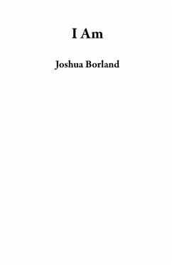 I Am (eBook, ePUB) - Borland, Joshua
