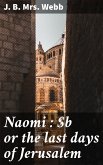 Naomi : or the last days of Jerusalem (eBook, ePUB)