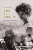 Love, Live, Forgive (eBook, ePUB) Love, Live, Forgive (eBook, ePUB)