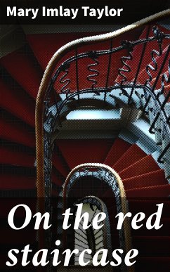 On the red staircase (eBook, ePUB) - Taylor, Mary Imlay