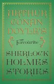 Arthur Conan Doyle's Favourite Sherlock Holmes Stories (eBook, ePUB)