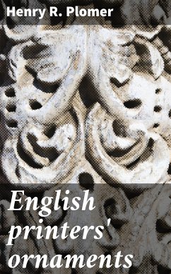 English printers' ornaments (eBook, ePUB) - Plomer, Henry R.