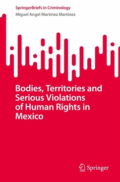 Bodies, Territories and Serious Violations of Human Rights in Mexico - Martínez Martínez, Miguel Angel
