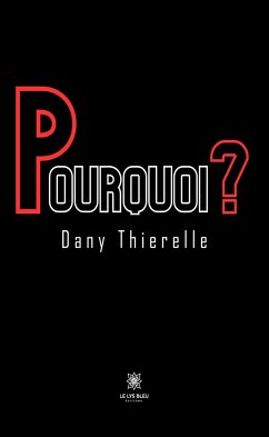 Pourquoi ? (eBook, ePUB) - Thierelle, Dany