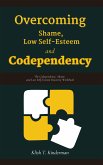 Overcoming Shame, Low Self-Esteem and Codependency (eBook, ePUB)