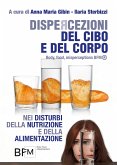 DISPERCEZIONI DEL CIBO E DEL CORPO nei Disturbi della Nutrizione e della Alimentazione (Body, Food, Misperceptions- BFM®) (eBook, ePUB)