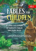 Fables for Children A large collection of fantastic fables and fairy tales. (Vol.1) (eBook, ePUB)