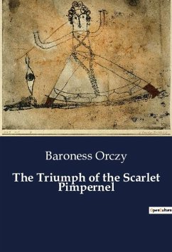 The Triumph of the Scarlet Pimpernel - Orczy, Baroness