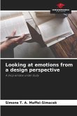 Looking at emotions from a design perspective