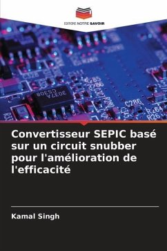 Convertisseur SEPIC basé sur un circuit snubber pour l'amélioration de l'efficacité - Singh, Kamal