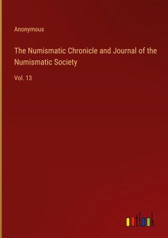 The Numismatic Chronicle and Journal of the Numismatic Society - Anonymous