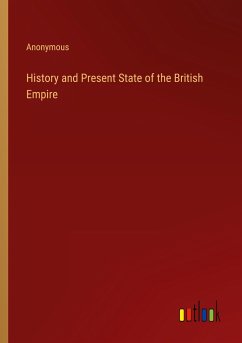 History and Present State of the British Empire - Anonymous