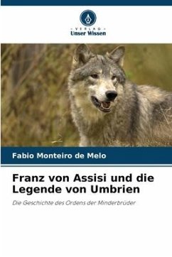 Franz von Assisi und die Legende von Umbrien - Monteiro de Melo, Fabio