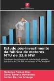 Estudo pós-investimento da fábrica de motores MTU de 33,6 MW